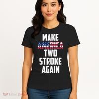 Make America Two Stroke Again Bikers Motorcycle Women's T-Shirt thumb 4