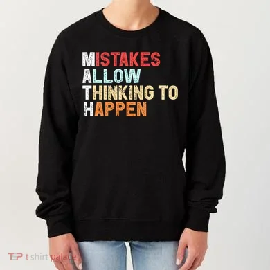 Mistakes Allow Thinking To Happen Math Teacher Math Amazon.com Women's Sweatshirt