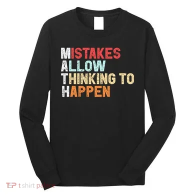 Mistakes Allow Thinking To Happen Math Teacher Math Amazon.com Long Sleeve Shirt