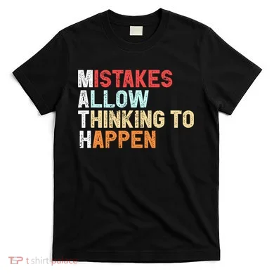 Mistakes Allow Thinking To Happen Math Teacher Math Amazon.com T-Shirt