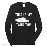 M1 Abrams Tank Funny Sarcastic Military Pun Gift Long Sleeve Shirt thumb 0