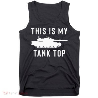 M1 Abrams Tank Funny Sarcastic Military Pun Gift Tank Top