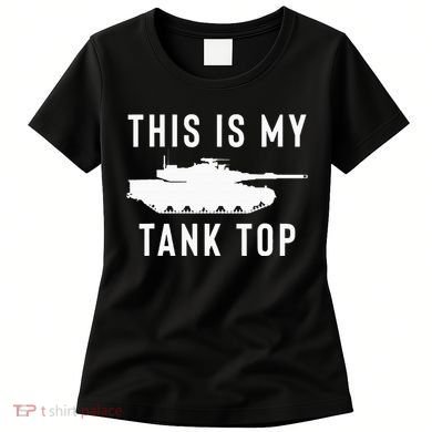 M1 Abrams Tank Funny Sarcastic Military Pun Gift Women's T-Shirt