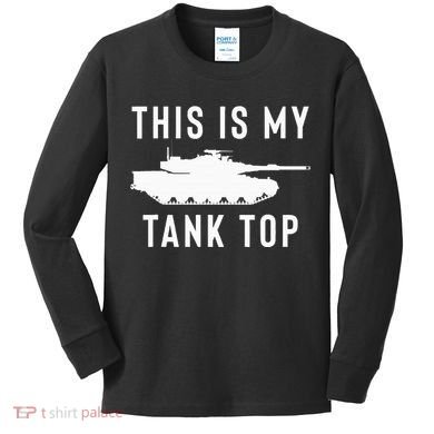 M1 Abrams Tank Funny Sarcastic Military Pun Gift Kids Long Sleeve Shirt