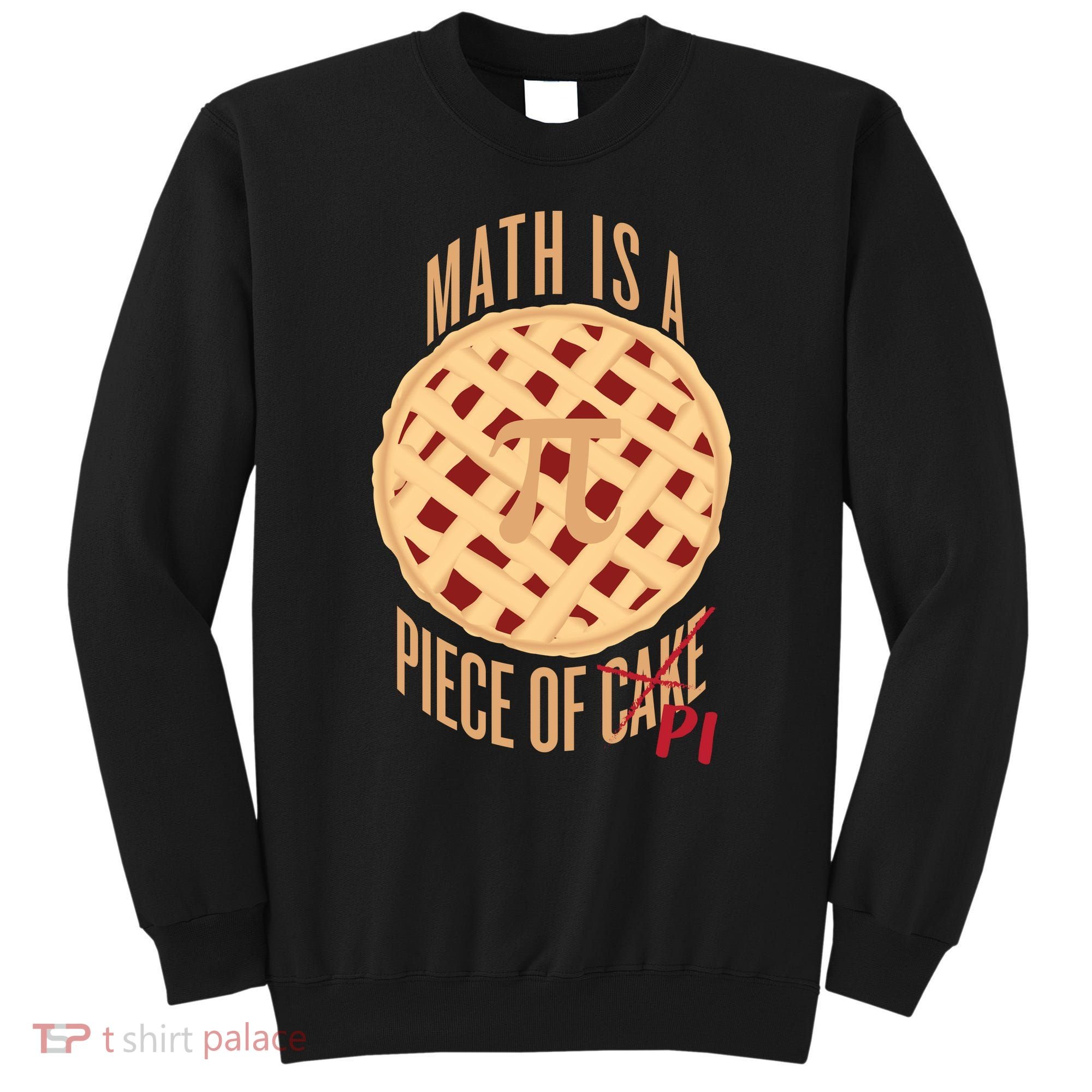 Math Is A Piece Of Cake Pi Day Sweatshirt
