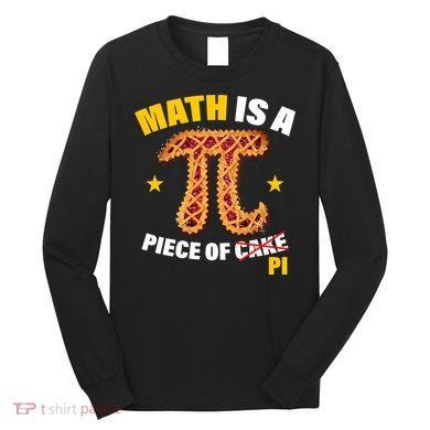 Math is a piece of pi Humor Long Sleeve Shirt