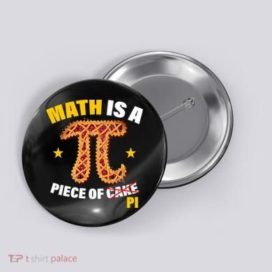 Math is a piece of pi Humor Button