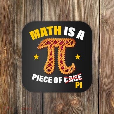 Math is a piece of pi Humor Coaster