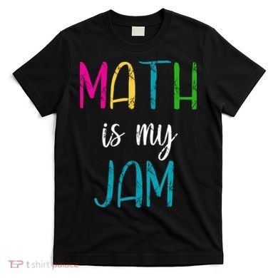 Math Is My Jam T-Shirt