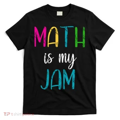 Math Is My Jam T-Shirt