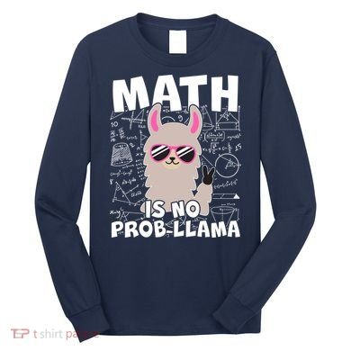 Math Is No Prob-llama Long Sleeve Shirt