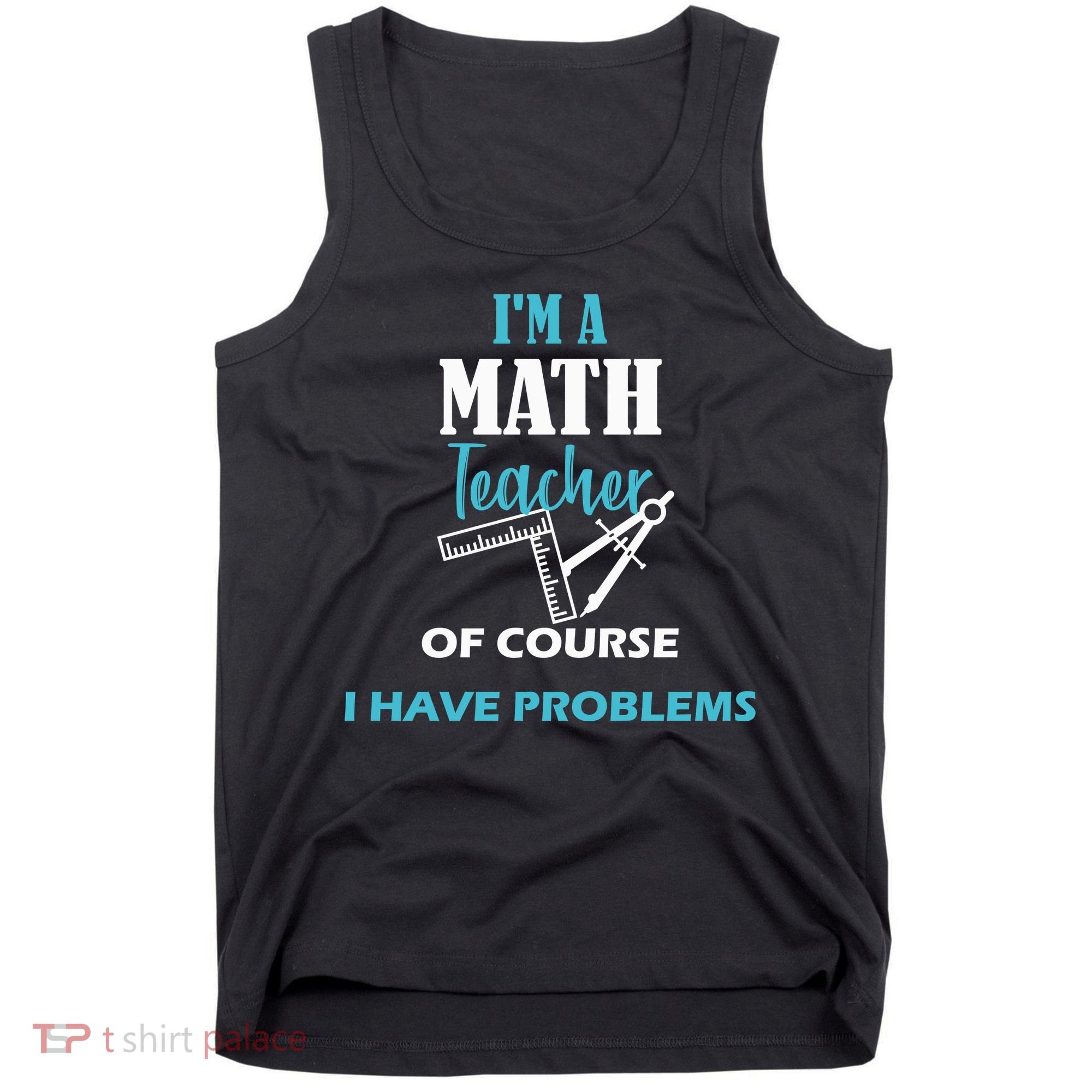 Math Teacher Problems Tank Top