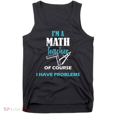 Math Teacher Problems Tank Top