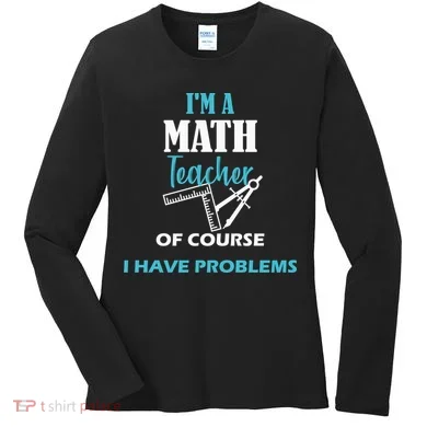 Math Teacher Problems Women's Long Sleeve Shirt