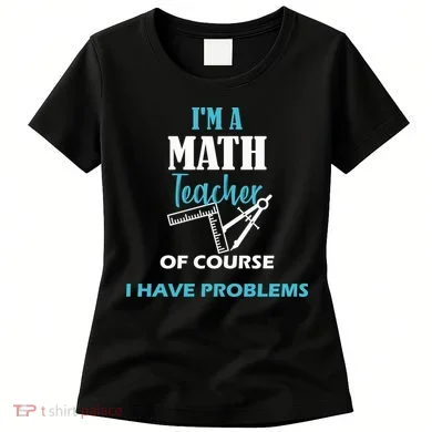 Math Teacher Problems Women's T-Shirt
