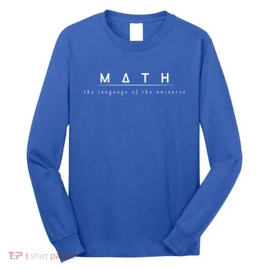 Math The Language Of The Universe Long Sleeve Shirt