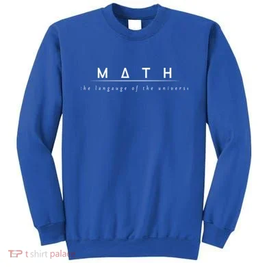 Math The Language Of The Universe Sweatshirt