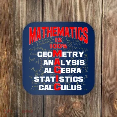 Mathematics Is 100 Percent Magic  Coaster