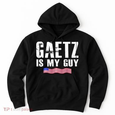 Matt Gaetz Is My Guy Hoodie