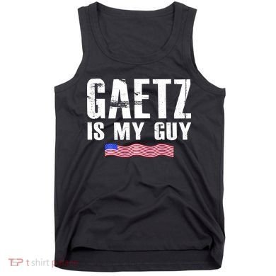 Matt Gaetz Is My Guy Tank Top