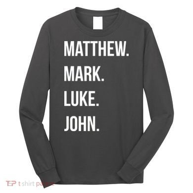Matthew Mark Luke John Jesus Disciples Christian Long Sleeve Shirt