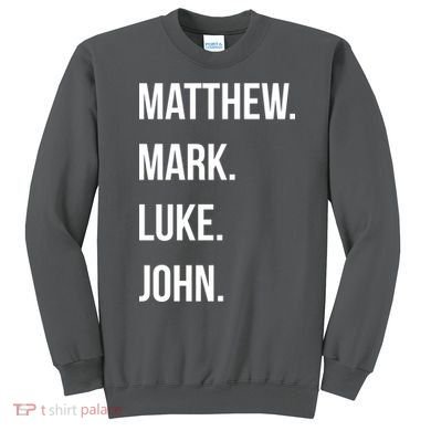 Matthew Mark Luke John Jesus Disciples Christian Sweatshirt