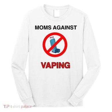 Moms Against Vaping Long Sleeve Shirt