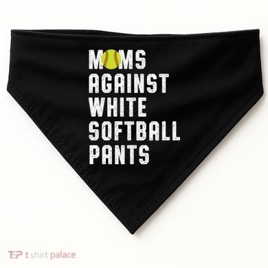 Moms Against White Softball Pants USA-Made Doggie Bandana