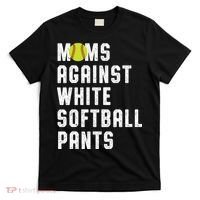 Moms Against White Softball Pants T-Shirt thumb 0