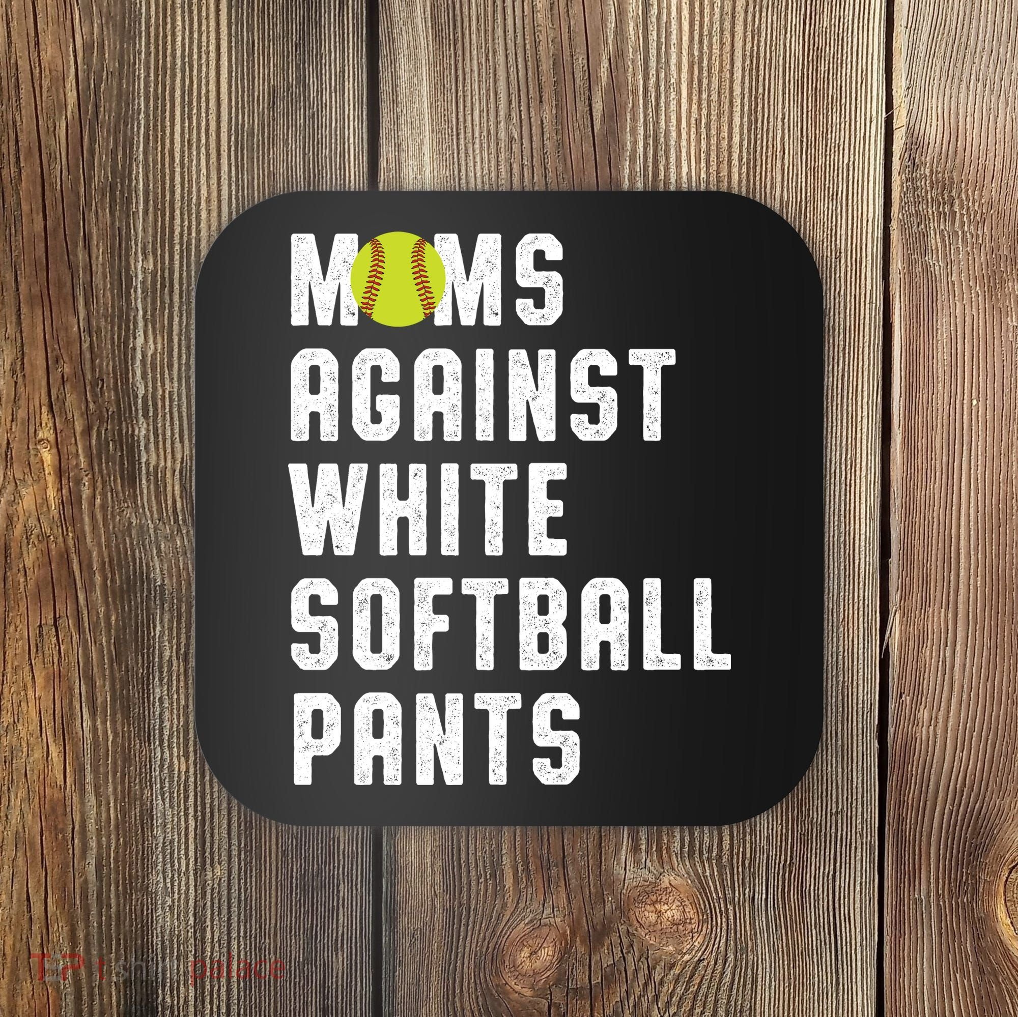 Moms Against White Softball Pants Coaster