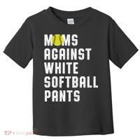 Moms Against White Softball Pants Toddler T-Shirt thumb 0
