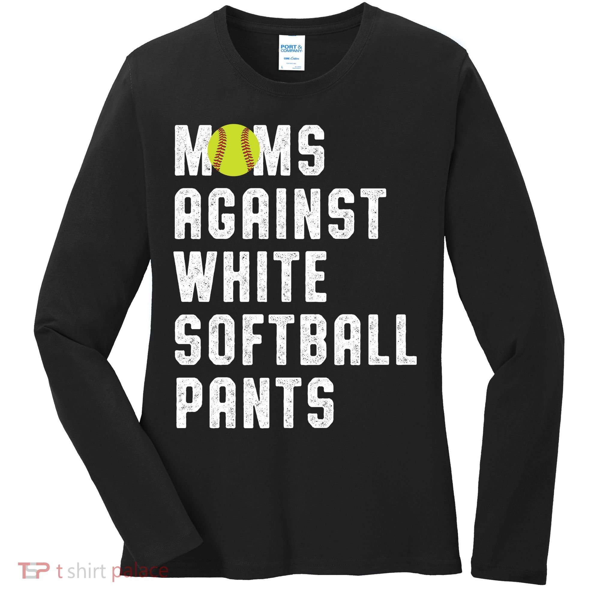 Moms Against White Softball Pants Women's Long Sleeve Shirt