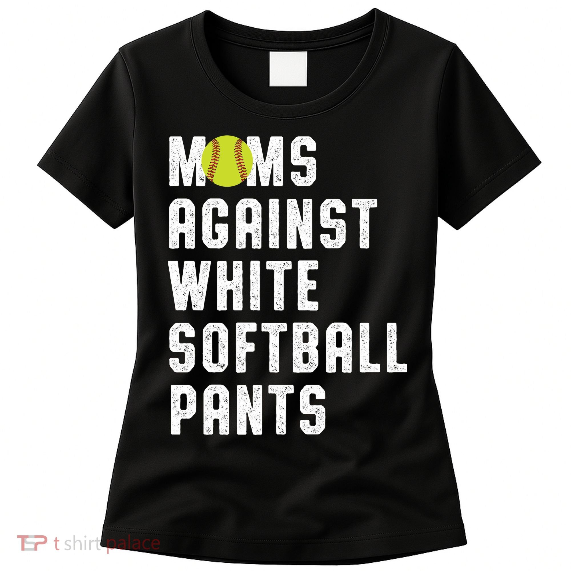 Moms Against White Softball Pants Women's T-Shirt