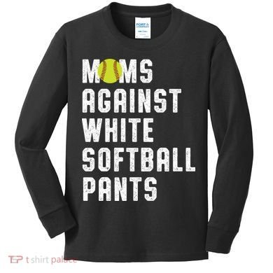 Moms Against White Softball Pants Kids Long Sleeve Shirt