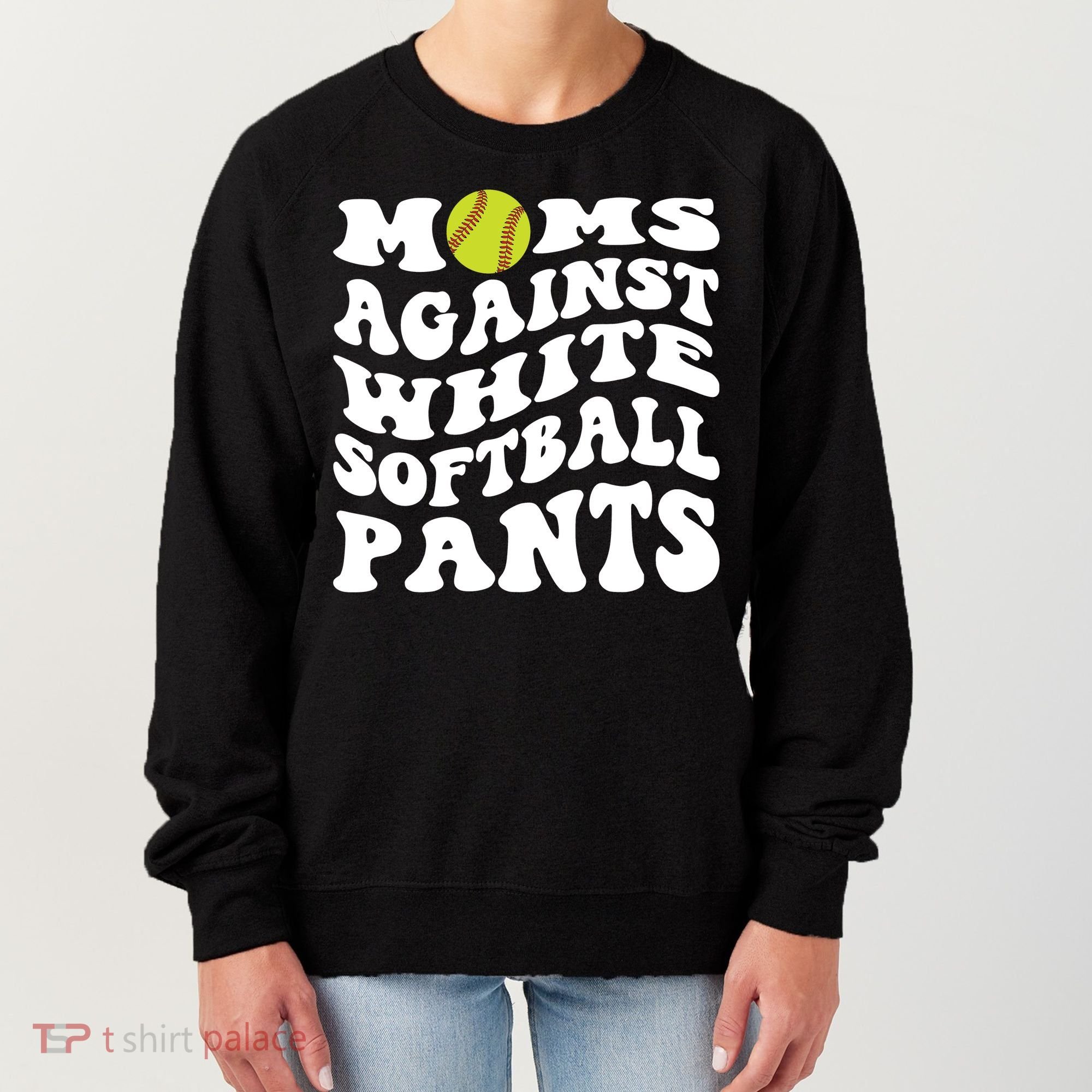 Moms Against White Softball Pants Funny Softball Mom Women's Sweatshirt