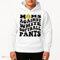 Moms Against White Softball Pants Funny Softball Mom Hoodie thumb 2