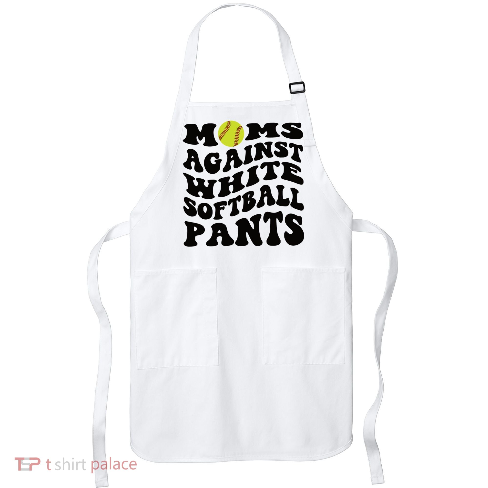 Moms Against White Softball Pants Funny Softball Mom Apron