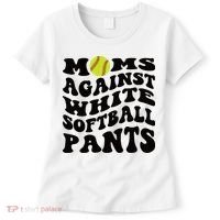 Moms Against White Softball Pants Funny Softball Mom Women's T-Shirt thumb 0
