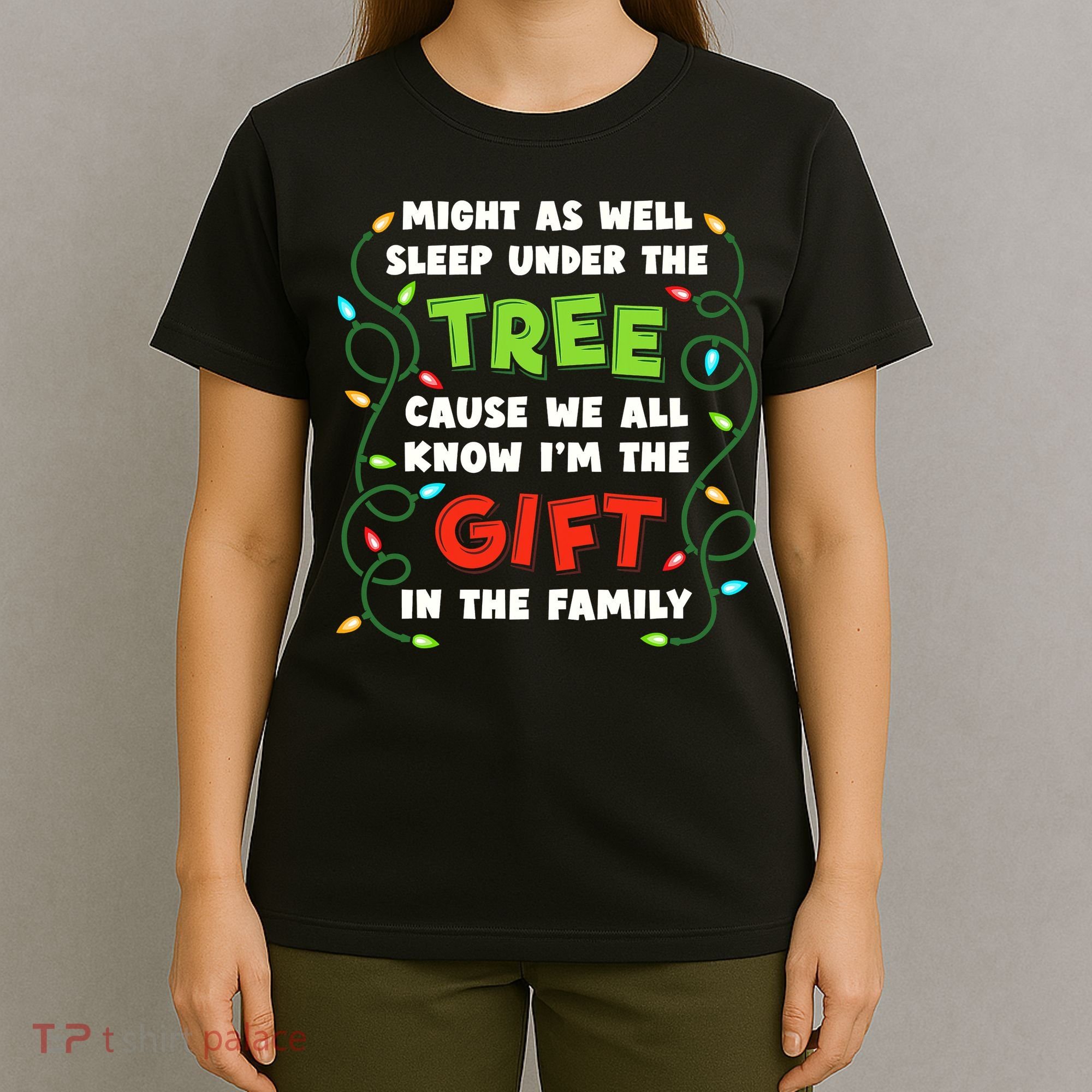 Might As Well Sleep Under The Tree Humor Favorite Person Funny Christmas T-Shirt