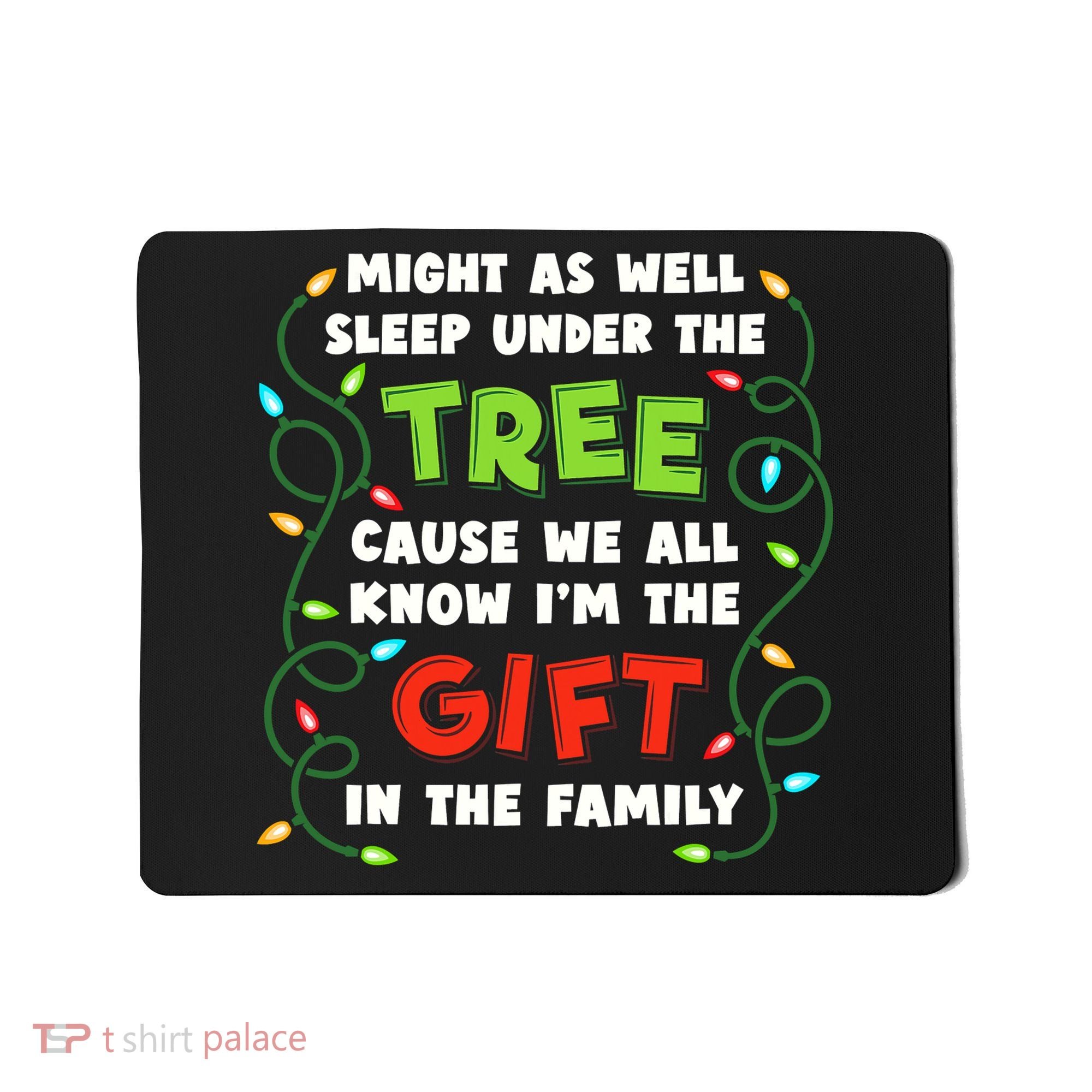 Might As Well Sleep Under The Tree Humor Favorite Person Funny Christmas Mousepad