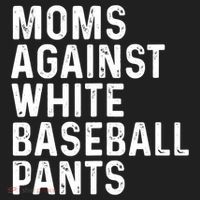 Moms Against White Baseball Pants Tank Top Women's Sweatshirt thumb 2
