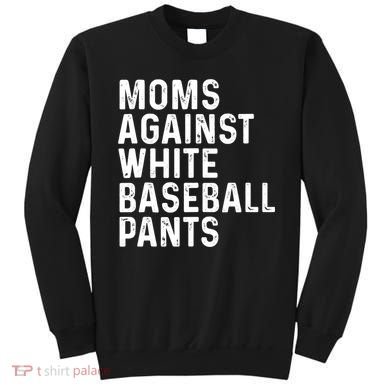 Moms Against White Baseball Pants Tank Top Sweatshirt