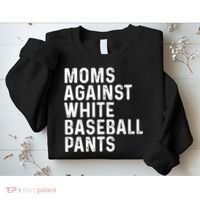 Moms Against White Baseball Pants Tank Top Sweatshirt thumb 2