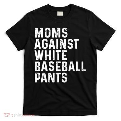 Moms Against White Baseball Pants Tank Top T-Shirt