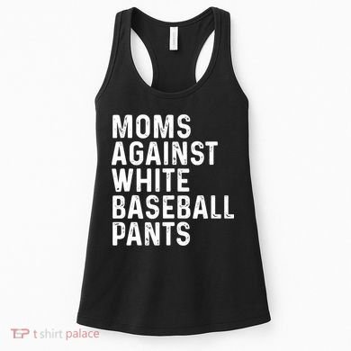 Moms Against White Baseball Pants Tank Top Women's Tank Top