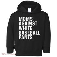 Moms Against White Baseball Pants Tank Top Toddler Hoodie thumb 0