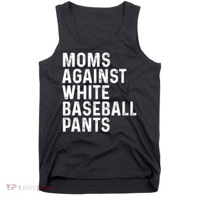 Moms Against White Baseball Pants Tank Top Tank Top