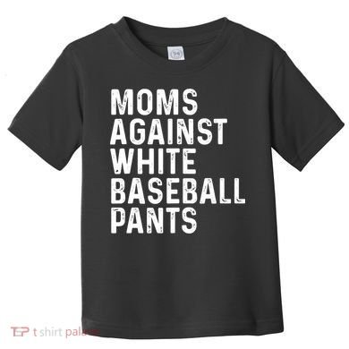 Moms Against White Baseball Pants Tank Top Toddler T-Shirt