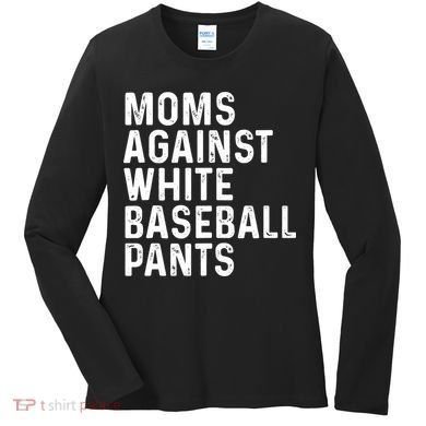 Moms Against White Baseball Pants Tank Top Women's Long Sleeve Shirt