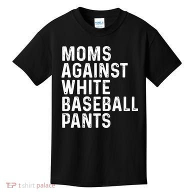 Moms Against White Baseball Pants Tank Top Kids T-Shirt